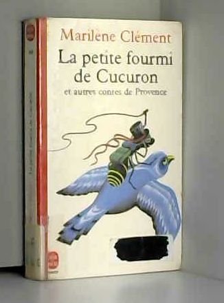 Imagen de archivo de La petite fourmi de Cucuron : Et autres contes de Provence a la venta por Ammareal