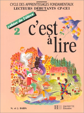 Beispielbild fr C'est  lire, cahier de l'lve, tome 2. Cycles des apprentissages fondamentaux, lecteurs dbutants CP-CE1 zum Verkauf von medimops