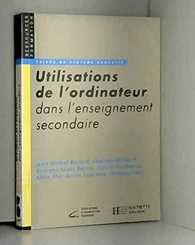 Beispielbild fr UTILISATIONS DE L'ORDINATEUR DANS L'ENSEIGNEMENT SECONDAIRE zum Verkauf von Ammareal