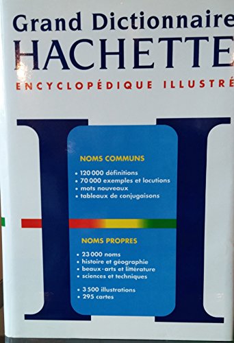 Grand dictionnaire Hachette encyclopédique illustré Grand dictionnaire Hachette encyclopédique illustré