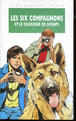 Stock image for Les six compagnons et le chasseur de scoop for sale by medimops