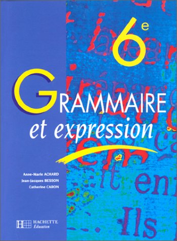 Beispielbild fr Grammaire Et Expression, 6e zum Verkauf von RECYCLIVRE