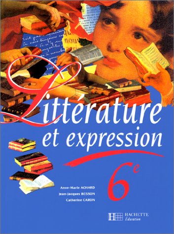 Beispielbild fr Littrature et expression, 6e zum Verkauf von Ammareal