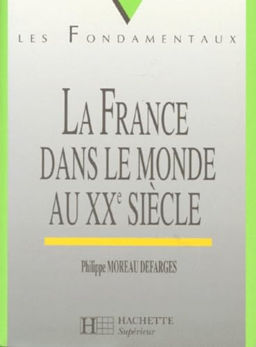 Stock image for La France dans le monde au XXe si cle Moreau Defarges, Philippe for sale by LIVREAUTRESORSAS