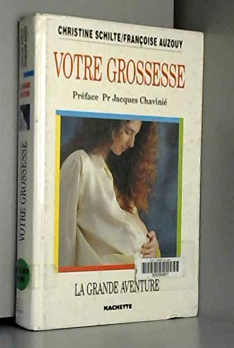 Stock image for VOTRE GROSSESSE LA GRANDE AVENTURE for sale by Ammareal