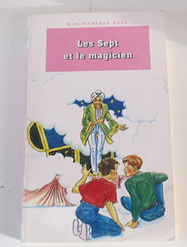 Imagen de archivo de Les Sept et le magicien : Une nouvelle aventure des personnages crs par Enid Blyton a la venta por Librairie Th  la page