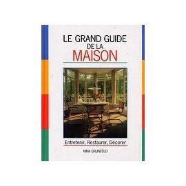 Stock image for Le grand guide de la maison : Manuel pratique pour l'entretien, le bricolage, la scurit et la dcoration de votre intrieur for sale by Ammareal