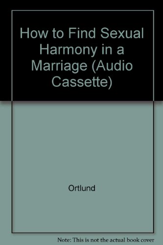 Stock image for How to Find Sexual Harmony in a Marriage (Audio Cassette) for sale by The Yard Sale Store