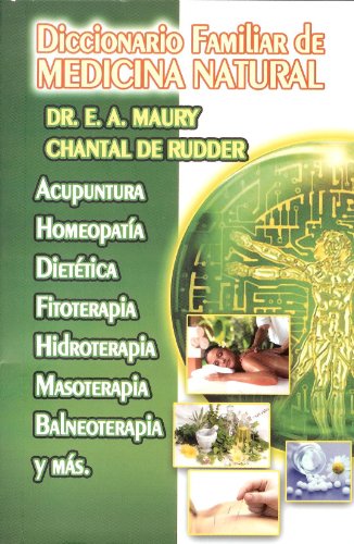 9782011008251: Diccionario Familiar de Medicina Natural. Acupuntura, Homeopatia, Dietetica, Fitoterapia, Hidroterapia, Masoteraia, Balneoterapia y mas. (Spanish Edition)