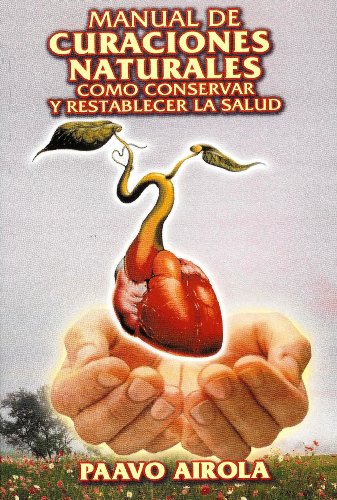 Imagen de archivo de Manual de Curaciones Naturales. Como Conservar y Restablecer la Salud (Spanish Edition) a la venta por Book Deals