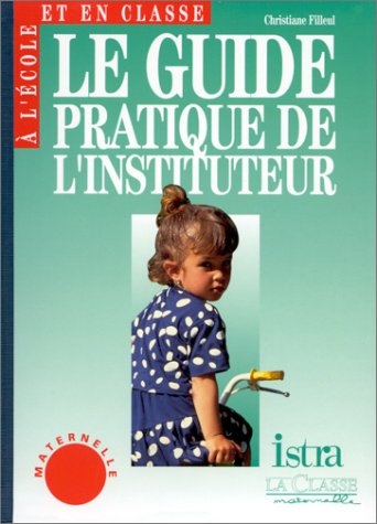 Stock image for GUIDE PRATIQUE DE L'INSTITUTEUR. Maternelle for sale by Ammareal