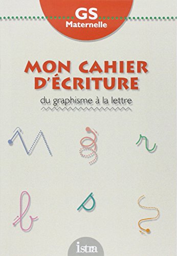 9782011158215: Mon Cahier D'Ecriture Gs Maternelle. Du Graphisme A La Lettre