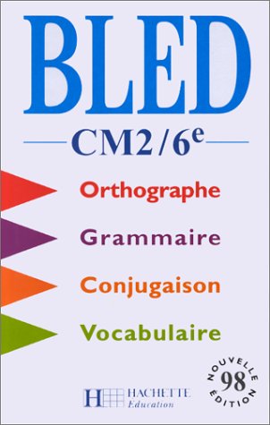 Beispielbild fr BLED CM2/6e ORTHOGRAPHE - GRAMMAIRE - CONJUGAISON - VOCABULAIRE zum Verkauf von BooksRun