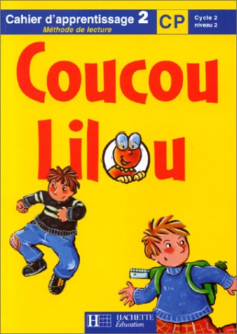 9782011161062: Coucou Lilou : Cahier d'apprentissage, lecture CP