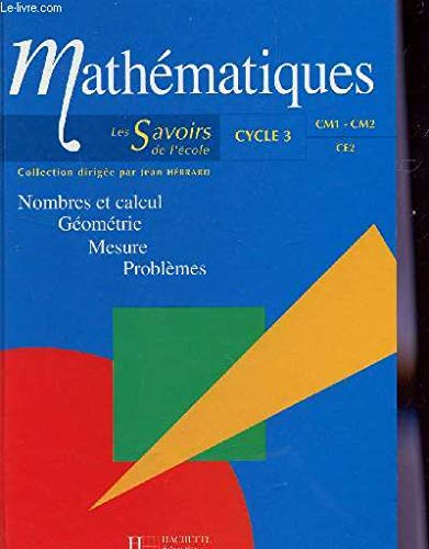 Beispielbild fr Mathmatiques, Cycle 3 : Nombres Et Calcul, Gomtrie, Mesure, Problmes zum Verkauf von RECYCLIVRE