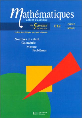 Imagen de archivo de Mathmatiques CE2 : nombres et calcul, gomtrie, mesure problmes. Cahier d'activits cycle 3, niveau 1 a la venta por Ammareal