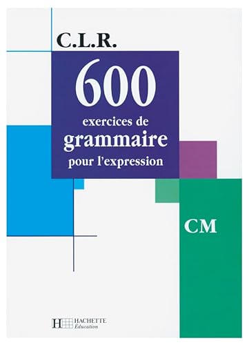 9782011162953: C.L.R. 600 ex. de gram. pour l'express. CM - livre