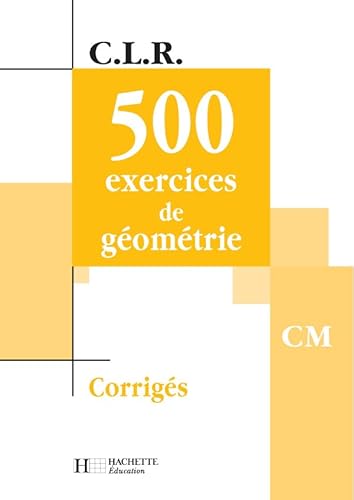 Stock image for 500 exercices de gometrie cm - corriges for sale by medimops
