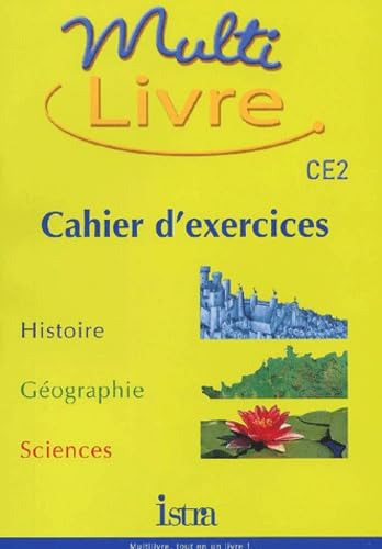 Stock image for Multilivre Histoire-Gographie Sciences CE2 - Cahier d'exercices - Edition 2002: Histoire- Gographie - Sciences for sale by Ammareal