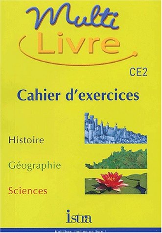 Stock image for Multilivre Histoire-Gographie Sciences CE2 - Cahier d'exercices - Edition 2002: Histoire- Gographie - Sciences for sale by Ammareal