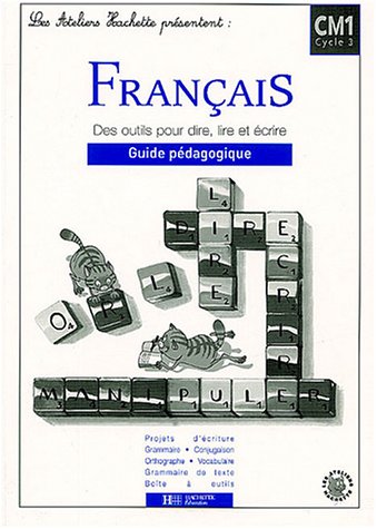 Beispielbild fr Franais Cm1 Cycle 3 : Des Outils Pour Dire, Lire, crire, Guide Pdagogique zum Verkauf von RECYCLIVRE