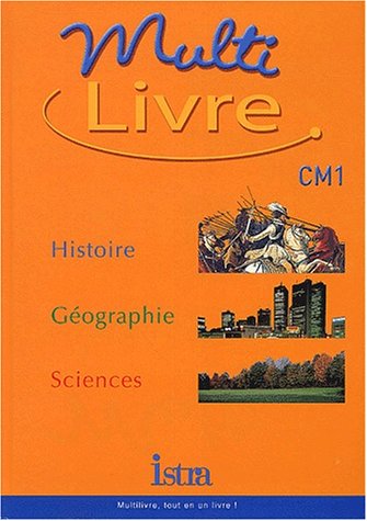 Stock image for Multilivre Histoire-Gographie Sciences CM1 - Livre de l'lve - Edition 2003: Histoire- Gographie - Sciences for sale by Gallix