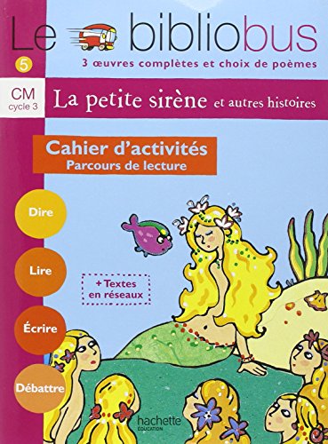Beispielbild fr Le Bibliobus N 5 CM - La Petite Sirne - Cahier d'activits - Ed.2004: Parcours de lecture de 4 oeuvres littraires zum Verkauf von Ammareal