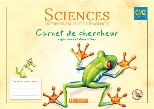 Stock image for Les Ateliers Hachette Sciences exprimentales et Technologie - Carnet de chercheur CM2 - Ed.2005 for sale by Ammareal
