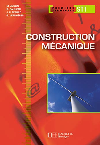 Construction mécanique 1e et Tle STI - Michel Aublin: 9782011165732 -  AbeBooks