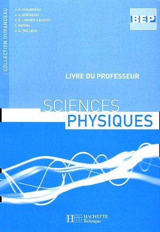 9782011166302: Sciences physiques BEP: Livre du professeur