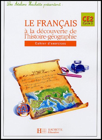 Imagen de archivo de Le franais  la dcouverte de l'histoire-gographie : CE2 cycle 3 Cahier d'exercices a la venta por Ammareal