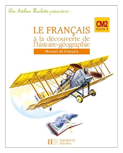 Imagen de archivo de Le franais  la dcouverte de l'histoire-gographie CM2 : Manuel de franais a la venta por Ammareal