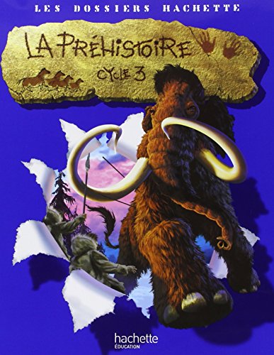 9782011173706: La prehistoire. Cycle 3. Livre del L'lve. Per le Scuole elementari: Histoire Cycle 3: La Prehistoire