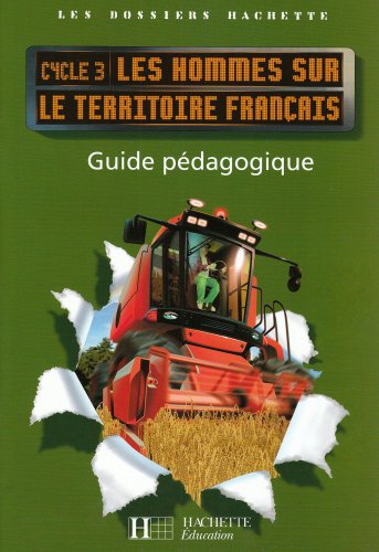 9782011173980: Les hommes sur le territoire franais cycle 3: Guide pdagogique