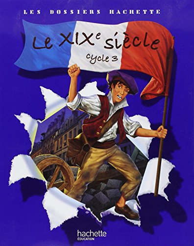 Beispielbild fr Le XIXe sicle Cycle 3 zum Verkauf von Ammareal