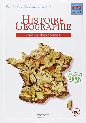Beispielbild fr Histoire Gographie CE2 Cycle 3, Cahier d'exercices : Programmes 2008 zum Verkauf von Ammareal