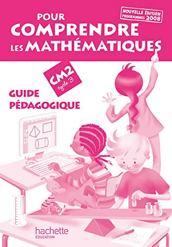 9782011174772: Pour comprendre les mathmatiques CM2: Guide pdagogique, Programmes 2008