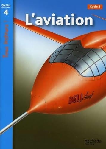 Stock image for L'aviation : Niveau de lecture 4, Cycle 2 et 3 for sale by Librairie Th  la page