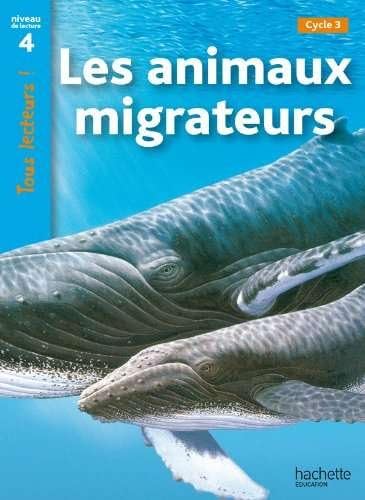 9782011174956: Les animaux migrateurs Niveau 4 - Tous lecteurs ! - Ed.2010