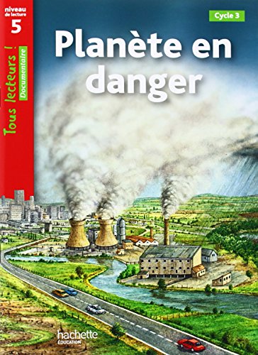 9782011174970: PLANETE EN DANGER (NIVEAU 5): Niveau 5, Cycle 3 (Tous lecteurs !)