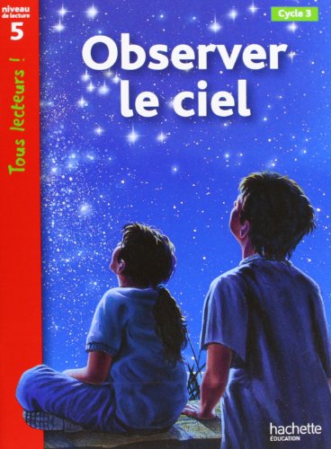 Stock image for Observer le ciel Niveau 5 - Tous lecteurs ! - Ed.2010 for sale by Hippo Books