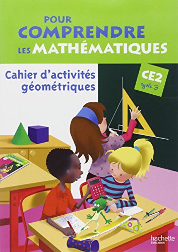9782011175052: Pour comprendre les mathmatiques CE2 - Cahier d'activits - Ed.2010: Cahier d'activits gomtriques