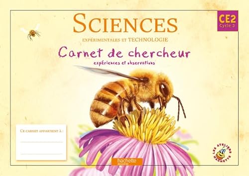 Imagen de archivo de Les Ateliers Hachette Sciences exp rimentales et Technologie CE2 - Carnet de chercheur - Ed.2010 a la venta por Bookmonger.Ltd