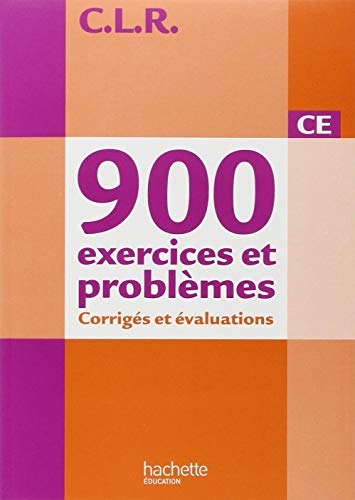 9782011175304: 900 exercices et problmes CE : Corrigs et valuations, Edition: 2018 Broche (C.L.R.)