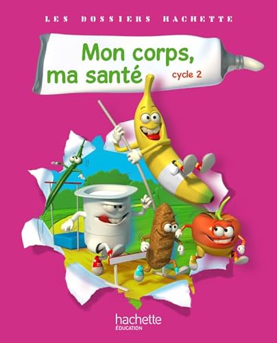Stock image for Les Dossiers Hachette Sciences Cycle 2 - Mon corps, ma sant - Guide + photofiches - Ed 2011 for sale by Ammareal