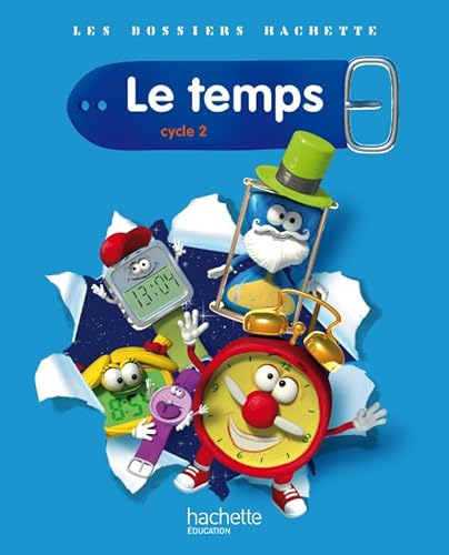 9782011175625: Les Dossiers Hachette Sciences Cycle 2 - Le Temps - Guide pdagogique + photofiches - Ed.2011