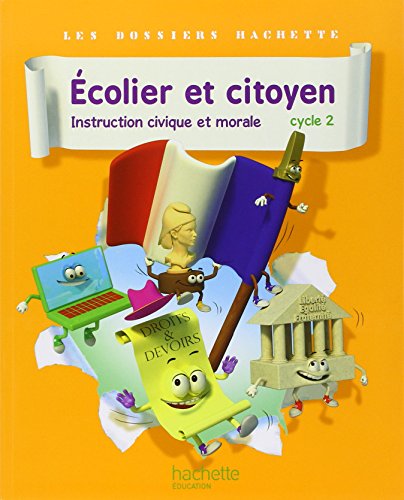 Stock image for Dossiers Hachette Instruction Civique et Morale Cycle 2 Ecolier et citoyen - Livre lve - Ed. 2012 for sale by Book Deals