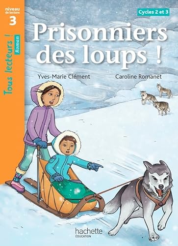 Imagen de archivo de Prisonniers des loups!: Niveau de lecture 3, Cycles 2 et 3 a la venta por WorldofBooks