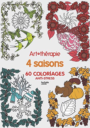 9782011182289: Art Therapie 4 saisons: 60 coloriages anti-stress (French Edition)