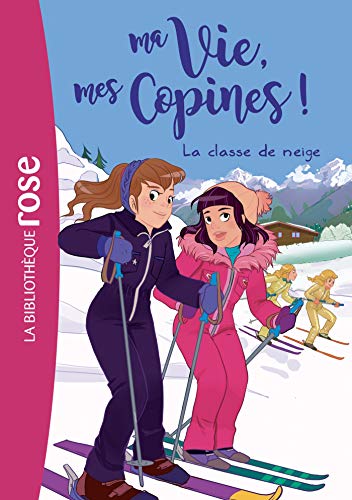 Beispielbild fr Ma vie, mes copines 13 - La classe de neige zum Verkauf von Ammareal